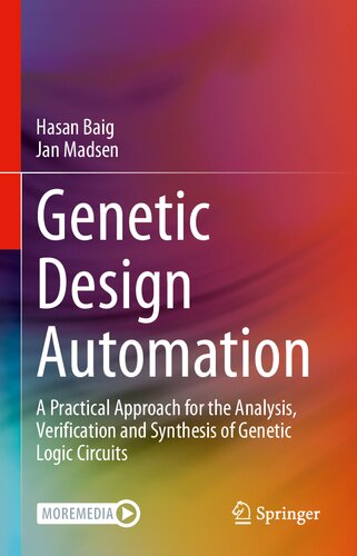Genetic Design Automation : A Practical Approach for the Analysis, Verification and Synthesis of Genetic Logic Circuits