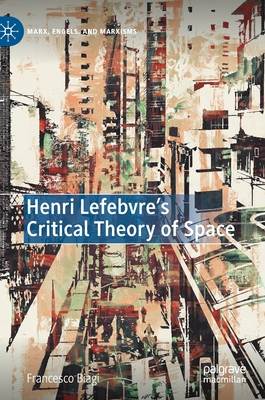 Henri Lefebvre's Critical Theory of Space