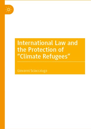 International Law and the Protection of "Climate Refugees"