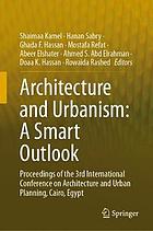 Architecture and urbanism : a smart outlook : proceedings of the 3rd International Conference on Architecture and Urban Planning, Cairo, Egypt