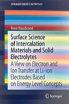 SURFACE SCIENCE OF INTERCALATION MATERIALS AND SOLID ELECTROLYTES : a view on electron and ion... transfer at li-ion electrodes based on energy leve.