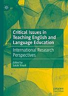 Critical issues in teaching English and language education : international research perspectives