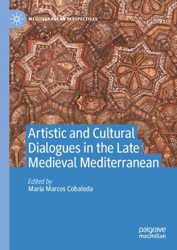 Artistic and cultural dialogues in the late medieval Mediterranean