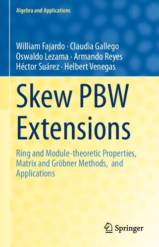 Skew PBW extensions : ring and module-theoretic properties, matrix and Gröbner methods, and applications