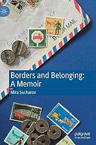 Borders and Belonging: A Memoir