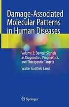 Damage-associated molecular patterns in human diseases. Volume 2, Danger signals as diagnostics, prognostics, and therapeutic targets