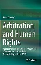 Arbitration and human rights : approaches to excluding the annulment of arbitral awards and their compatibility with the ECHR