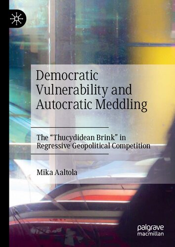 Democratic Vulnerability and Autocratic Meddling