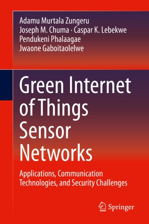Green Internet of Things Sensor Networks : Applications, Communication Technologies, and Security Challenges