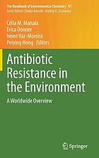 Antibiotic resistance in the environment : a worldwide overview
