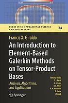 An introduction to element-based Galerkin methods on tensor-product bases : analysis, algorithms, and applications