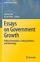 Essays on government growth : political institutions, evolving markets, and technology