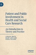 Patient and public involvement in health and social care research : an introduction to theory and practice