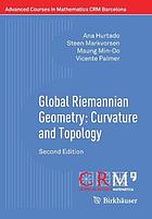 Global Riemannian geometry : curvature and topology