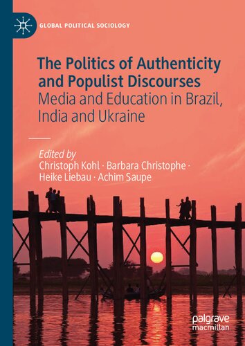 The Politics of Authenticity and Populist Discourses : Media and Education in Brazil, India and Ukraine