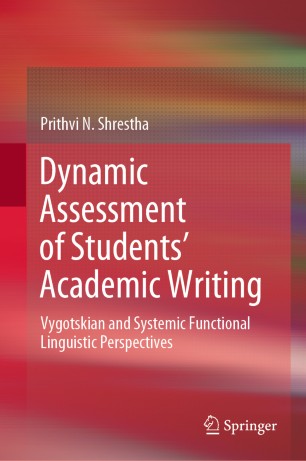 Dynamic Assessment of Students' Academic Writing : Vygotskian and Systemic Functional Linguistic Perspectives