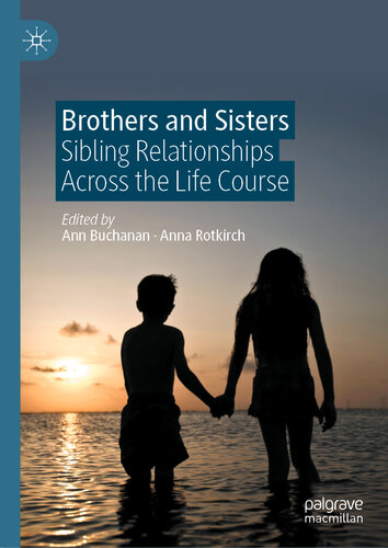 Brothers and sisters : sibling relationships across the life course