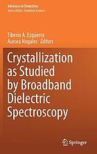 Crystallization as studied by broadband dielectric spectroscopy