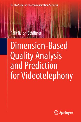 DIMENSION-BASED QUALITY ANALYSIS AND PREDICTION FOR VIDEOTELEPHONY.