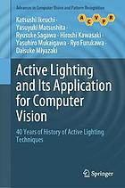 Active lighting and its application for computer vision : 40 years of history of active lighting techniques