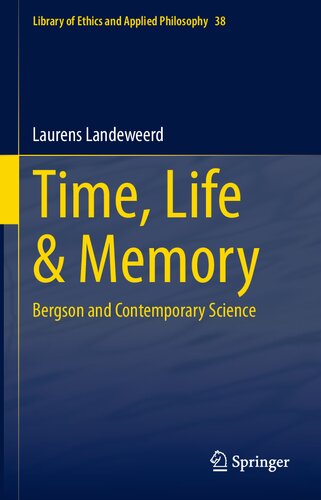 Time, life & memory : Bergson and contemporary science