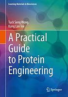 A Practical Guide to Protein Engineering