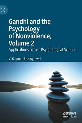 Gandhi and the Psychology of Nonviolence, Volume 2