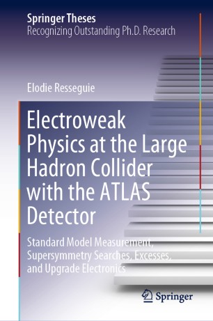 Electroweak Physics at the Large Hadron Collider with the ATLAS Detector : Standard Model Measurement, Supersymmetry Searches, Excesses, and Upgrade Electronics