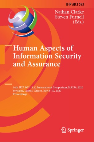 Human Aspects of Information Security and Assurance : 14th IFIP WG 11.12 International Symposium, HAISA 2020, Mytilene, Lesbos, Greece, July 8-10, 2020, Proceedings