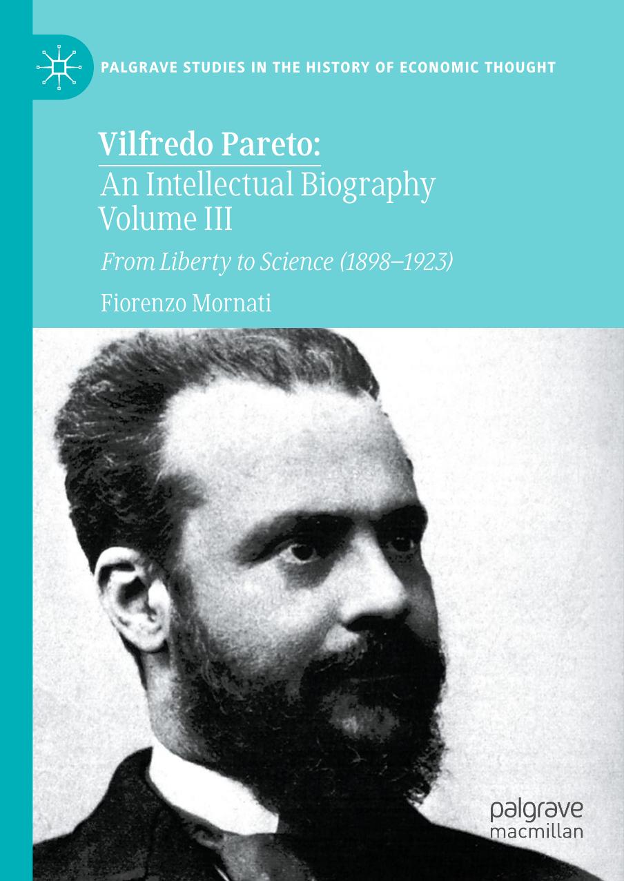 Vilfredo Pareto: An Intellectual Biography Volume III From Liberty to Science (1898-1923)