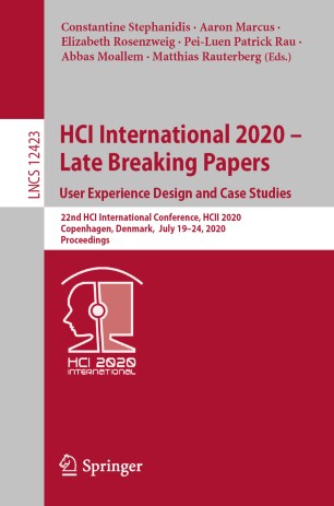 HCI International 2020 - Late Breaking Papers: User Experience Design and Case Studies : 22nd HCI International Conference, HCII 2020, Copenhagen, Denmark, July 19-24, 2020, Proceedings