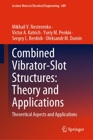 Combined Vibrator-Slot Structures: Theory and Applications : Theoretical Aspects and Applications