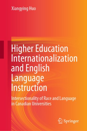 Higher education internationalization and English language instruction : intersectionality of race and language in Canadian universities