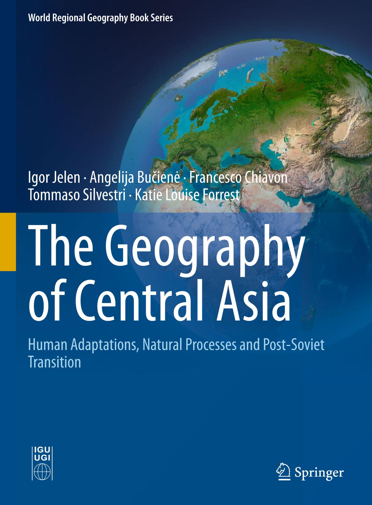 The geography of Central Asia : human adaptations, natural processes and post-Soviet transition