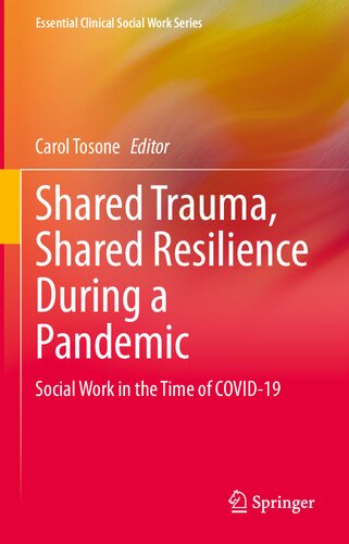 Shared trauma, shared resilience during a pandemic : social work in the time of COVID-19