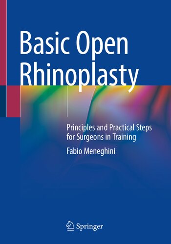 Basic open rhinoplasty : principles and practical steps for surgeons in training