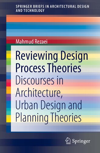 Reviewing design process theories : discourses in architecture, urban design and planning theories