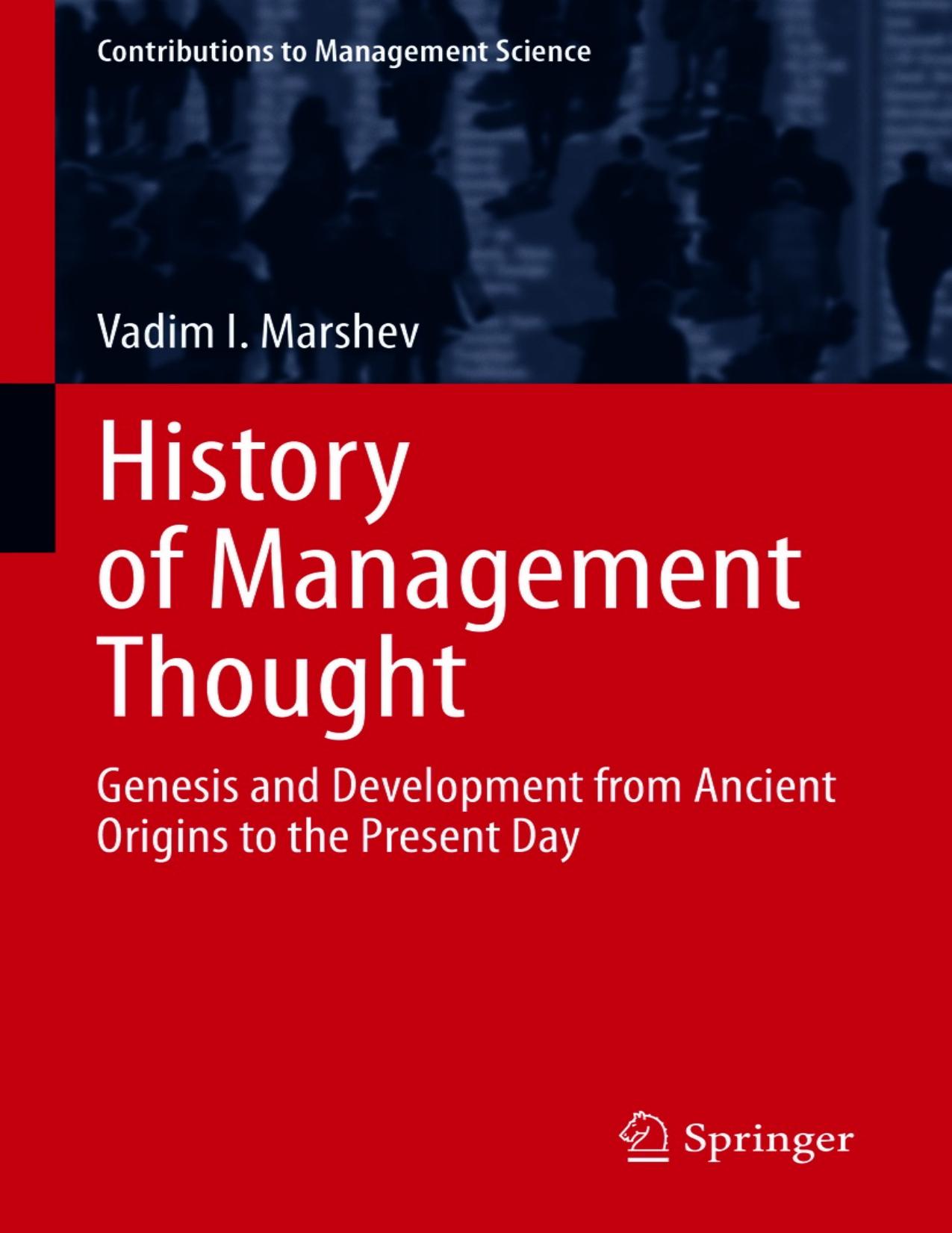 History of management thought : genesis and development from ancient origins to the present day
