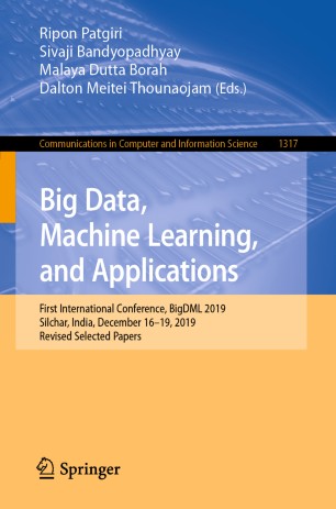 Big Data, Machine Learning, and Applications First International Conference, BigDML 2019, Silchar, India, December 16-19, 2019, Revised Selected Papers