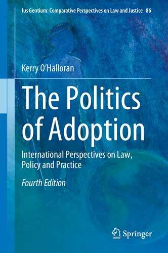 The politics of adoption : international perspectives on law, policy and practice