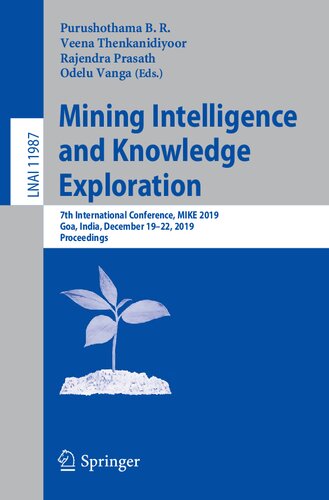 Mining intelligence and knowledge exploration : 7th International Conference, MIKE 2019, Goa, India, December 19-22, 2019, Proceedings