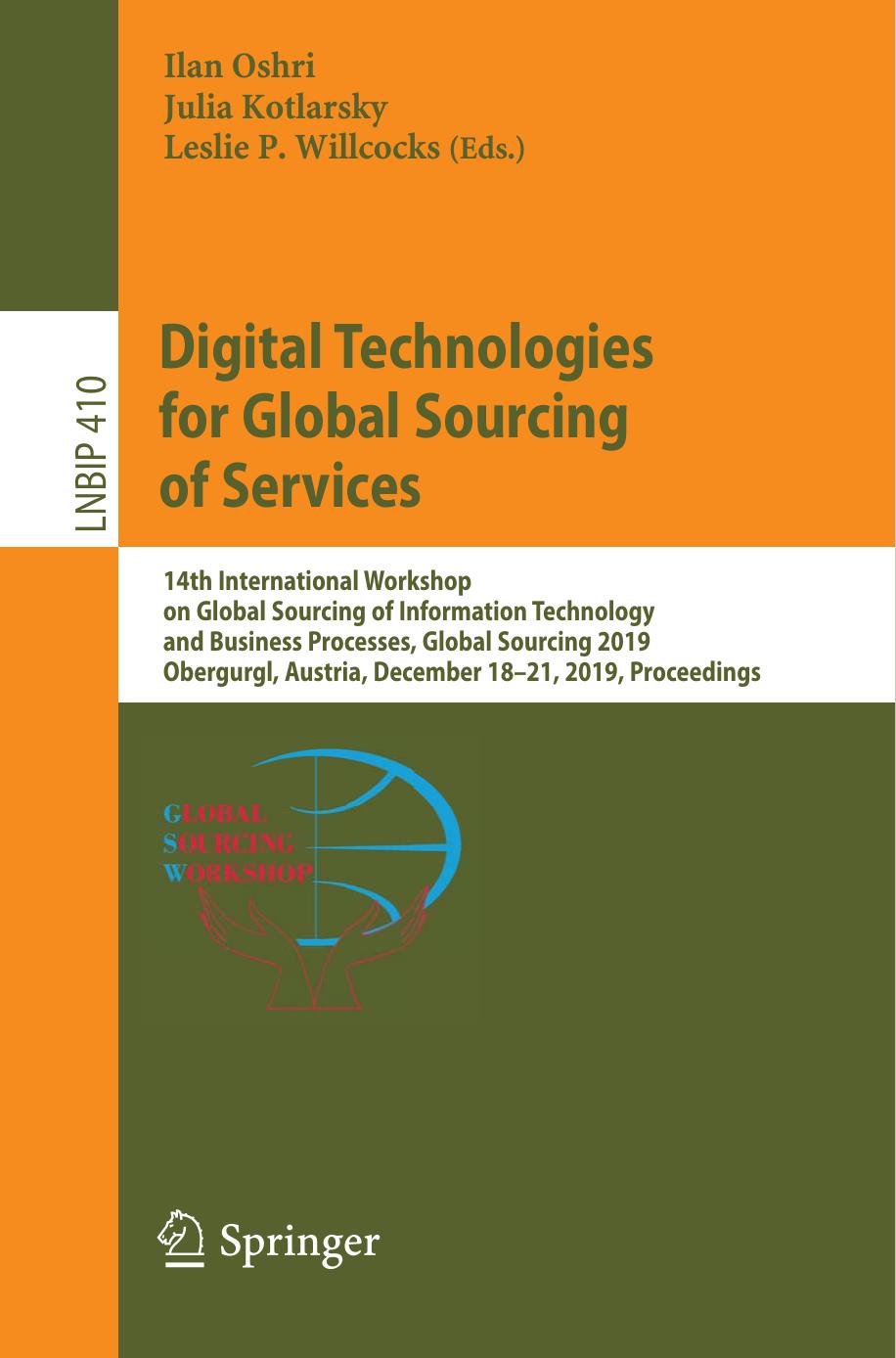 Digital Technologies for Global Sourcing of Services : 14th International Workshop on Global Sourcing of Information Technology and Business Processes, Global Sourcing 2019, Obergurgl, Austria, December 18-21, 2019, Proceedings