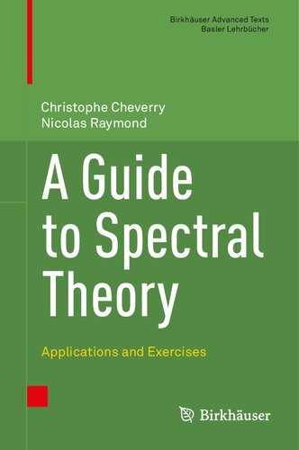 A Guide to Spectral Theory : Applications and Exercises