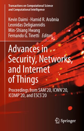 Advances in security, networks, and Internet of Things : proceedings from SAM'20, ICWN'20, ICOMP'20, and ESCS'20