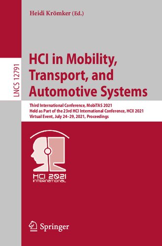 HCI in mobility, transport, and automotive systems : third International Conference, MobiTAS 2021, held as part of the 23rd HCI International Conference, HCII 2021, Virtual event, July 24-29, 2021, Proceedings