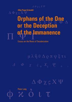 Orphans of the One or the Deception of the Immanence