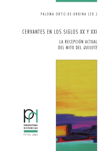 Cervantes En Los Siglos XX Y XXI