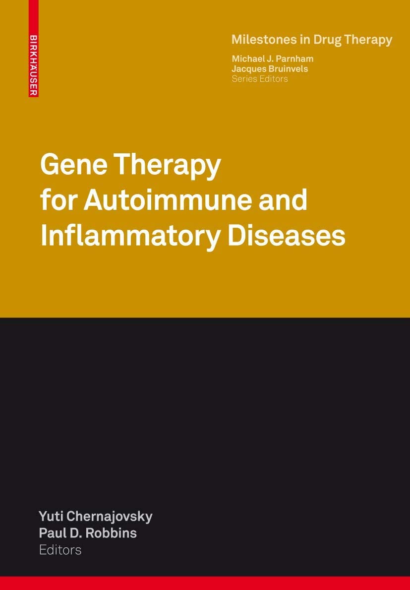 Gene Therapy For Autoimmune And Inflammatory Diseases (Milestones In Drug Therapy)