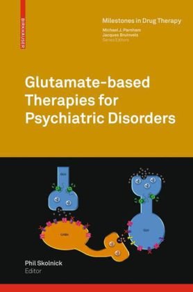 Glutamate-Based Therapies for Psychiatric Disorders