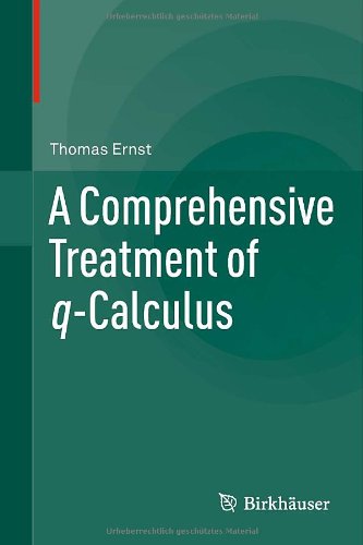 A Comprehensive Treatment of Q-Calculus